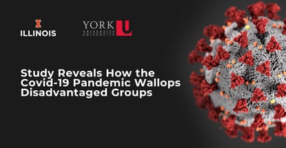 Research Reveals How the Covid-19 Pandemic Wallops Disadvantaged Groups Research Reveals How the Covid-19 Pandemic Wallops Disadvantaged Groups