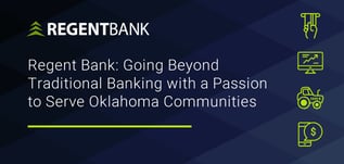 Regent Bank: A Passion to Serve Oklahoma Communities