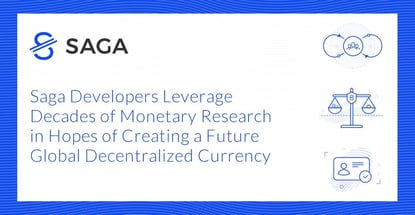 Saga Aims To Become A Global Decentralized Currency