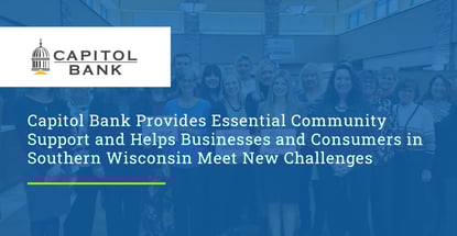 Capitol Bank Supports Wisconsin Communities Capitol Bank Supports Wisconsin Communities