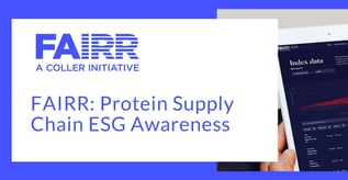 FAIRR: Protein Supply Chain ESG Awareness
