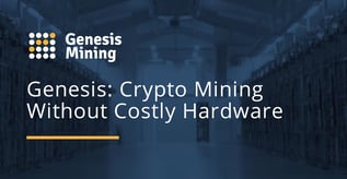 Genesis: Crypto Mining Without Costly Hardware
