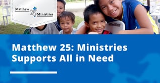 Matthew 25: Ministries Supports All in Need