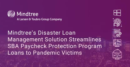 Mindtrees Disaster Loan Management Solution Streamlines Ppp Loans Mindtrees Disaster Loan Management Solution Streamlines Ppp Loans