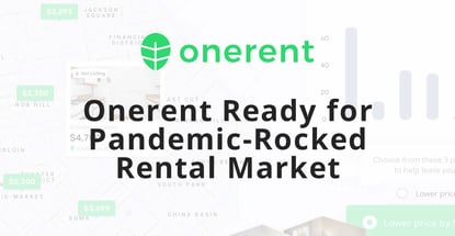 Onerent Ready For Pandemic Rocked Rental Market Onerent Ready For Pandemic Rocked Rental Market