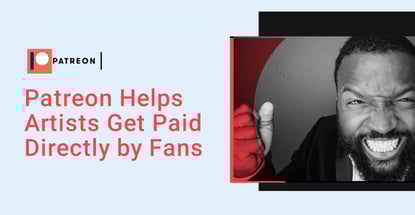 Patreon Helps Artists Get Paid Directly By Fans Patreon Helps Artists Get Paid Directly By Fans
