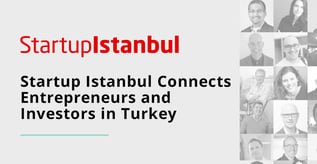 Startup Istanbul Connects Entrepreneurs and Investors