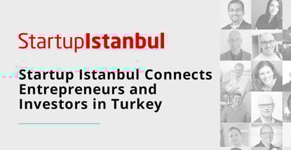 Startup Istanbul Connects Entrepreneurs And Investors In Turkey