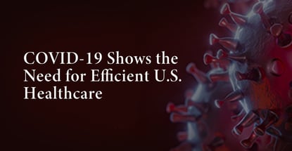 Covid 19 Shows The Need For Efficient Us Healthcare