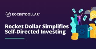 Rocket Dollar Simplifies Self-Directed Investing