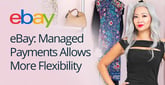 The eBay Managed Payments Program Offers Flexibility, Including Credit Cards and Other Methods