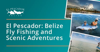 El Pescador Offers Belize Fly Fishing And Scenic Adventures