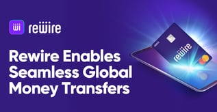 Rewire Enables Seamless Global Money Transfers