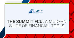 The Summit FCU: A Modern Suite of Financial Tools