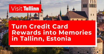 Turn Credit Card Rewards Into Memories In Tallinn Estonia