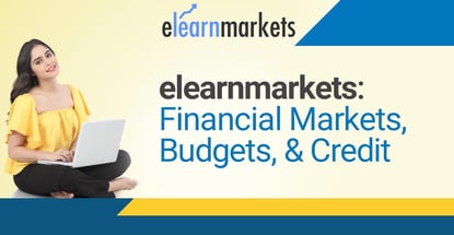 Elearnmarkets Teaches About Financial Markets Budgets Credit