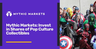 Mythic Markets: Shares of Pop Culture Collectibles