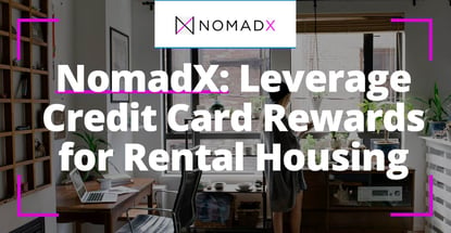 Nomadx Helps Digital Nomads Leverage Credit Card Rewards For Rental Housing