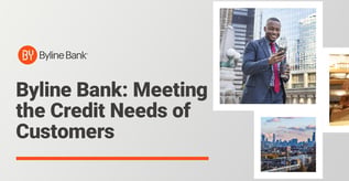 Byline Bank: Meeting the Credit Needs of Customers