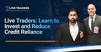 With Live Traders Learn To Invest And Reduce Credit Reliance