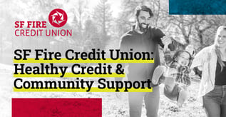 SF Fire Credit Union: Healthy Credit & Community Support