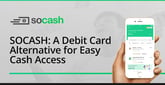 SOCASH: A Debit Card Alternative that Works with Payment Processors and Merchants to Provide Easy Access to Cash