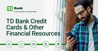 TD Bank Credit Cards & Other Financial Resources