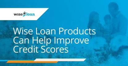 Wise Loan Products Can Help Improve Credit Scores