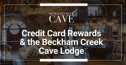 Credit Card Rewards And The Beckham Creek Cave Lodge