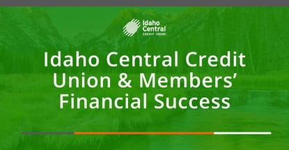 Idaho Central Credit Union And Members Financial Success