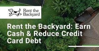 Rent the Backyard: Earn Cash & Reduce Credit Card Debt