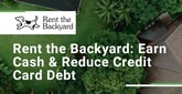 Rent the Backyard Helps Homeowners Earn Passive Income That Can Be Used to Pay Off Credit Card Debt