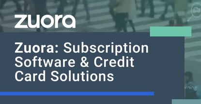 Zuora Is A Subscription Software Credit Card Solution