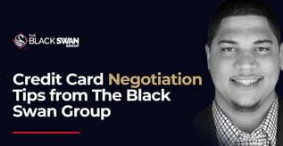 Credit Card Negotiation Tips from The Black Swan Group