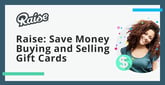 Raise Helps People Earn Cash or Save Money with Its Platform to Buy and Sell Gift Cards