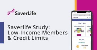 SaverLife Study: Low-Income Members & Credit Limits
