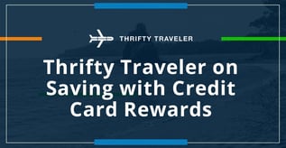 Thrifty Traveler on Saving with Credit Card Rewards