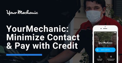 Minimize Contact And Pay With Credit Using Yourmechanic