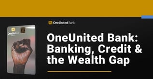 OneUnited Bank: Banking, Credit & the Wealth Gap