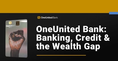 Oneunited Bank On Banking Credit And The Wealth Gap