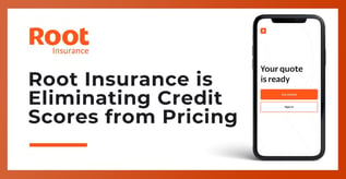 Root Insurance is Eliminating Credit Scores from Pricing