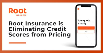 Root Insurance Is Eliminating Credit Scores From Pricing