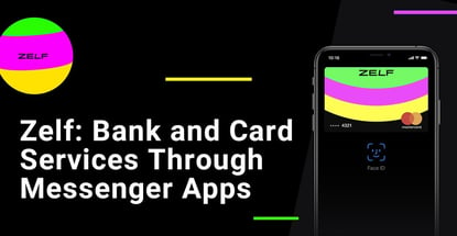 Zelf Offers Bank And Card Services Through Messenger Apps