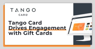 Tango Card Drives Engagement via Gift Cards