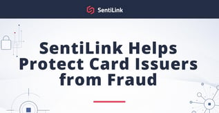 SentiLink Helps Protect Card Issuers from Fraud