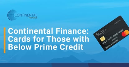 Continental Finance Offers Cards For Those With Below Prime Credit