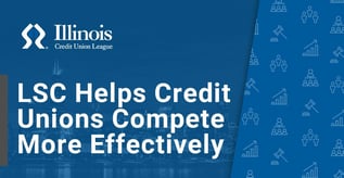LSC Helps Credit Unions Compete More Effectively