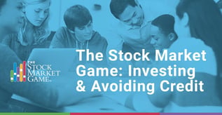 The Stock Market Game: Investing & Avoiding Credit