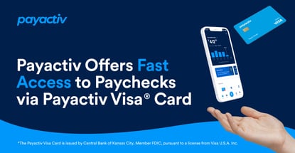 Payactiv Offers Fast Access To Paychecks Via Prepaid Card