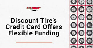 Discount Tire’s Credit Card Offers Flexible Funding